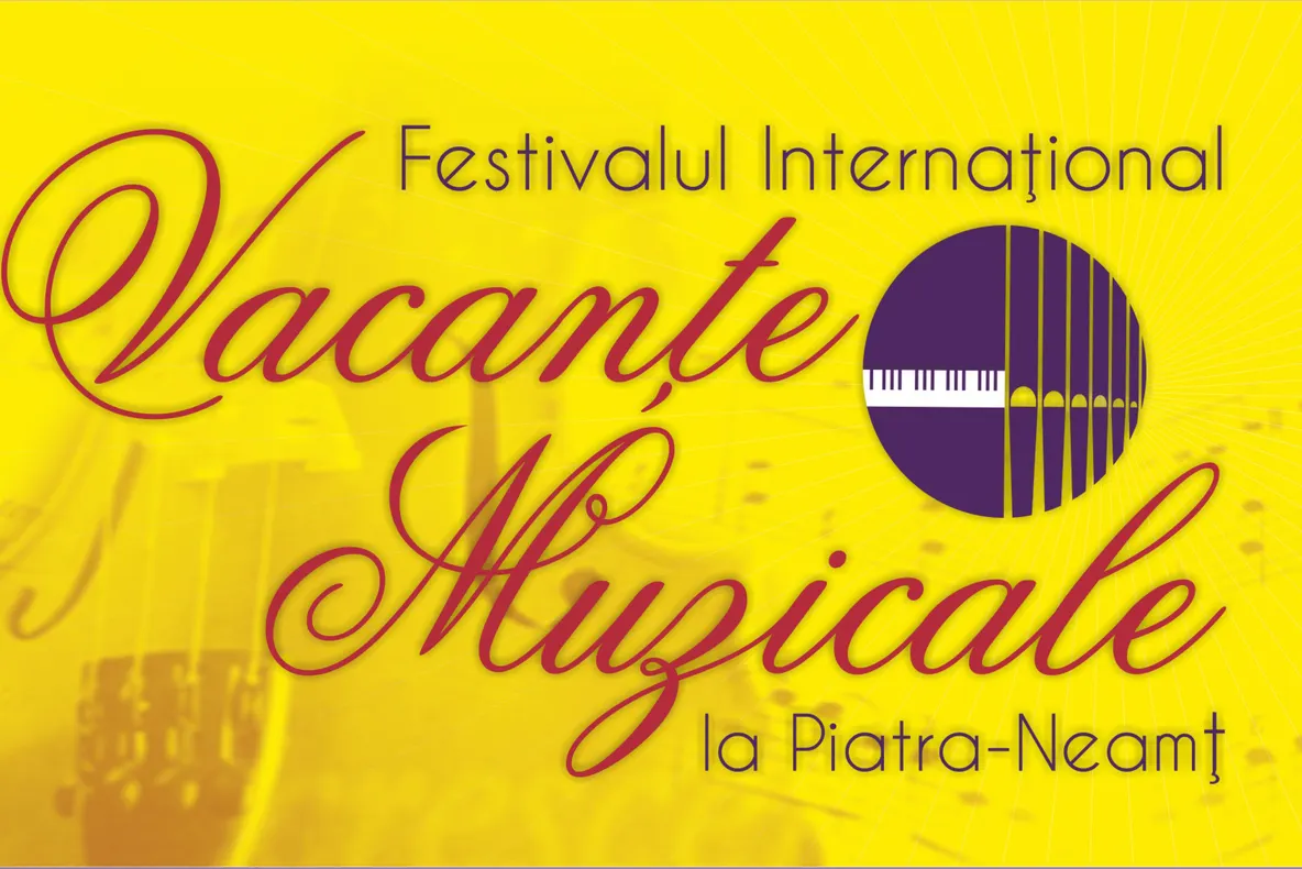 Programul celei de-a 46-a ediții a „Vacanţelor Muzicale la Piatra-Neamţ”