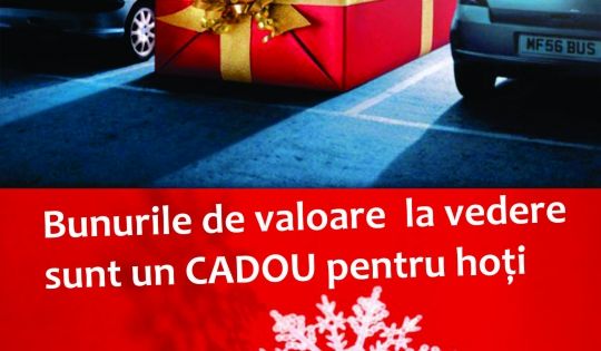 Bunurile de valoare la vedere sunt un CADOU pentru hoți
