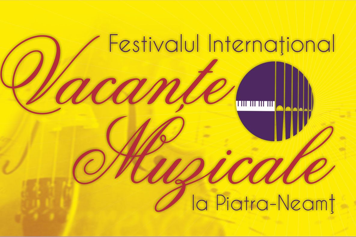 Programul celei de-a 46-a ediții a „Vacanţelor Muzicale la Piatra-Neamţ”